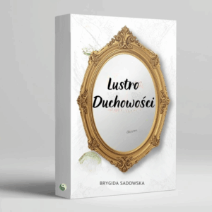 Lustro Duchowości – odkryj odbicie swojej prawdy e-book